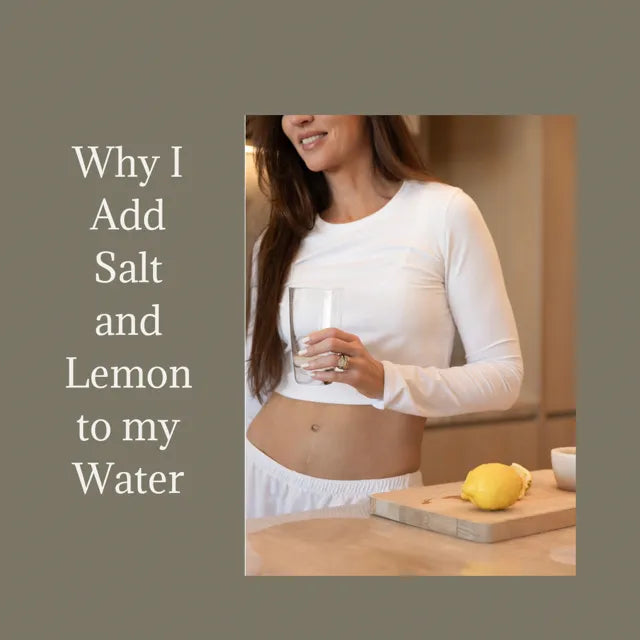 Why I Add Salt and Lemon to My Water